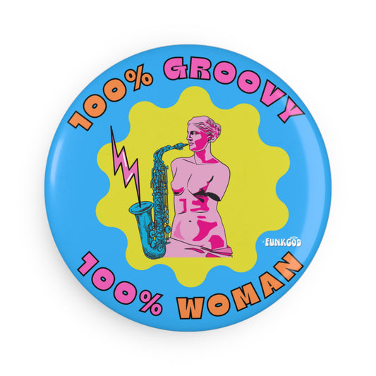 100 Percent Groovy, 100 Percent Woman Feminist Magnet