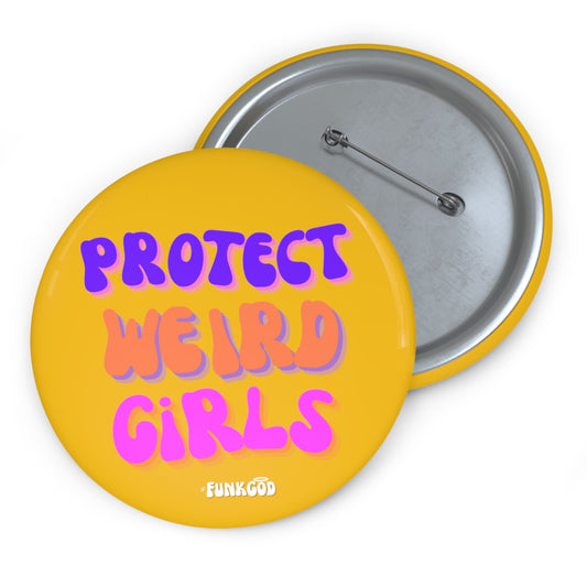 Protect Weird Girls Button Pins