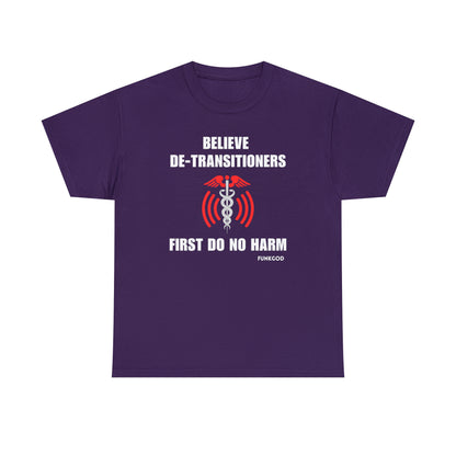 Believe De-Transitioners Unisex T Shirt For Medical Ethics
