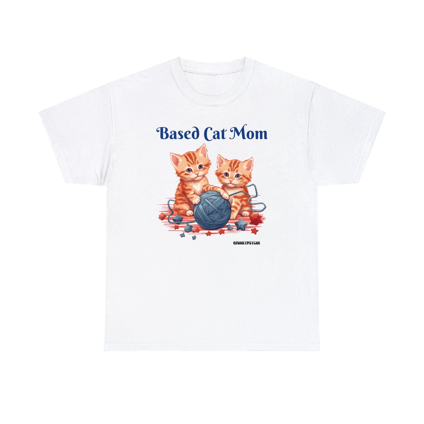 Based Cat Mom T-Shirt For Cat Lovers